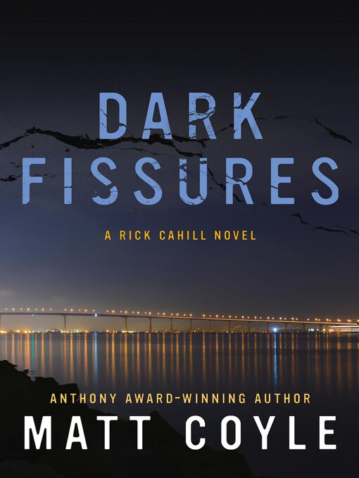 Title details for Dark Fissures by Matt Coyle - Wait list
